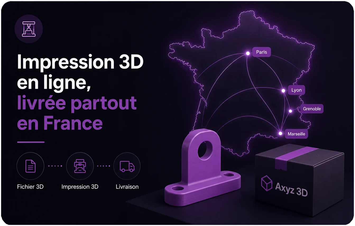 Impression 3D en ligne livrée partout en France : Paris, Lyon, Grenoble, Marseille